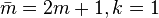 {\bar  {m}}=2m+1,k=1