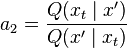 a_{2}={\frac  {Q(x_{t}\mid x')}{Q(x'\mid x_{t})}}