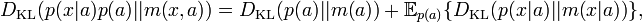 D_{{\mathrm  {KL}}}(p(x|a)p(a)||m(x,a))=D_{{\mathrm  {KL}}}(p(a)||m(a))+{\mathbb  {E}}_{{p(a)}}\{D_{{\mathrm  {KL}}}(p(x|a)||m(x|a))\},