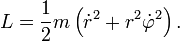 L={\frac  {1}{2}}m\left({\dot  {r}}^{2}+r^{2}{\dot  {\varphi }}^{2}\right).