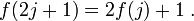 f(2j+1)=2f(j)+1\;.