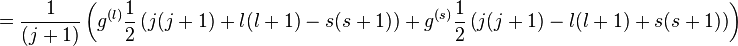 ={1 \over (j+1)}\left(g^{{(l)}}{1 \over 2}\left(j(j+1)+l(l+1)-s(s+1)\right)+g^{{(s)}}{1 \over 2}\left(j(j+1)-l(l+1)+s(s+1)\right)\right)