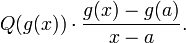 Q(g(x))\cdot {\frac  {g(x)-g(a)}{x-a}}.