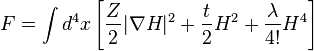 F=\int d^{4}x\left[{Z \over 2}|\nabla H|^{2}+{t \over 2}H^{2}+{\lambda  \over 4!}H^{4}\right]\,