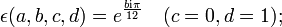 \epsilon (a,b,c,d)=e^{{{\frac  {b{{\rm {{i}}}}\pi }{12}}}}\quad (c=0,d=1);