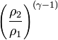 \left({\frac  {\rho _{2}}{\rho _{1}}}\right)^{{(\gamma -1)}}