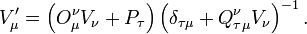 V_{\mu }^{\prime }=\left(O_{\mu }^{\nu }V_{\nu }+P_{\tau }\right)\left(\delta _{{\tau \mu }}+Q_{{\tau \mu }}^{\nu }V_{\nu }\right)^{{-1}}.\,