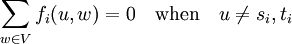 \,\sum _{{w\in V}}f_{i}(u,w)=0\quad {\mathrm  {when}}\quad u\neq s_{i},t_{i}