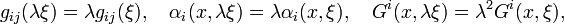 g_{{ij}}(\lambda \xi )=\lambda g_{{ij}}(\xi ),\quad \alpha _{i}(x,\lambda \xi )=\lambda \alpha _{i}(x,\xi ),\quad G^{i}(x,\lambda \xi )=\lambda ^{2}G^{i}(x,\xi ),