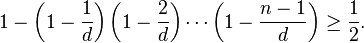 1-\left(1-{\frac  {1}{d}}\right)\left(1-{\frac  {2}{d}}\right)\cdots \left(1-{\frac  {n-1}{d}}\right)\geq {\frac  {1}{2}}.