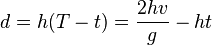 d=h(T-t)={\frac  {2hv}{g}}-ht