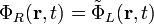 \Phi _{R}({\mathbf  r},t)={\tilde  {\Phi }}_{L}({\mathbf  r},t)