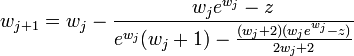 w_{{j+1}}=w_{j}-{\frac  {w_{j}e^{{w_{j}}}-z}{e^{{w_{j}}}(w_{j}+1)-{\frac  {(w_{j}+2)(w_{j}e^{{w_{j}}}-z)}{2w_{j}+2}}}}