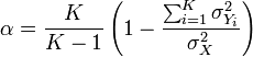 \alpha ={K \over K-1}\left(1-{\sum _{{i=1}}^{K}\sigma _{{Y_{i}}}^{2} \over \sigma _{X}^{2}}\right)