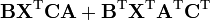 {\mathbf  {BX^{{{\rm {T}}}}CA}}+{\mathbf  {B^{{{\rm {T}}}}X^{{{\rm {T}}}}A^{{{\rm {T}}}}C^{{{\rm {T}}}}}}