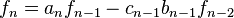 f_{n}=a_{n}f_{{n-1}}-c_{{n-1}}b_{{n-1}}f_{{n-2}}