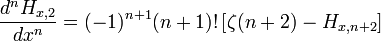 {\frac  {d^{n}H_{{x,2}}}{dx^{n}}}=(-1)^{{n+1}}(n+1)!\left[\zeta (n+2)-H_{{x,n+2}}\right]