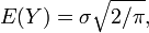 E(Y)=\sigma {\sqrt  {2/\pi }},