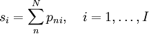 s_{i}=\sum _{n}^{N}p_{{ni}},\quad i=1,\dots ,I