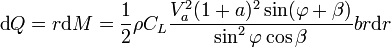 {\mbox{d}}Q=r{\mbox{d}}M={\frac  {1}{2}}\rho C_{L}{\frac  {V_{a}^{2}(1+a)^{2}\sin(\varphi +\beta )}{\sin ^{2}\varphi \cos \beta }}br{\mbox{d}}r