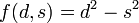 f(d,s)=d^{{2}}-s^{{2}}