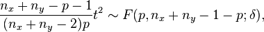 {\frac  {n_{x}+n_{y}-p-1}{(n_{x}+n_{y}-2)p}}t^{2}\sim F(p,n_{x}+n_{y}-1-p;\delta ),