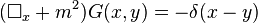 (\square _{x}+m^{2})G(x,y)=-\delta (x-y)