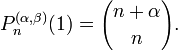 P_{n}^{{(\alpha ,\beta )}}(1)={n+\alpha  \choose n}.