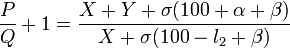 {{P \over Q}+1}={{X+Y+\sigma (100+\alpha +\beta )} \over {X+\sigma (100-l_{2}+\beta )}}