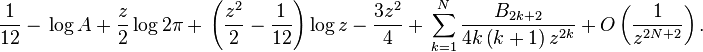 {\frac  {1}{12}}~-~\log A~+~{\frac  {z}{2}}\log 2\pi ~+~\left({\frac  {z^{2}}{2}}-{\frac  {1}{12}}\right)\log z~-~{\frac  {3z^{2}}{4}}~+~\sum _{{k=1}}^{{N}}{\frac  {B_{{2k+2}}}{4k\left(k+1\right)z^{{2k}}}}~+~O\left({\frac  {1}{z^{{2N+2}}}}\right).