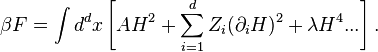 \beta F=\int d^{d}x\left[AH^{2}+\sum _{{i=1}}^{{d}}Z_{i}(\partial _{i}H)^{2}+\lambda H^{4}...\right].