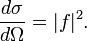 {d\sigma  \over d\Omega }=|f|^{2}.