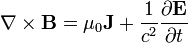 \nabla \times {\mathbf  {B}}=\mu _{0}{\mathbf  {J}}+{\frac  {1}{c^{2}}}{\frac  {\partial {\mathbf  {E}}}{\partial t}}