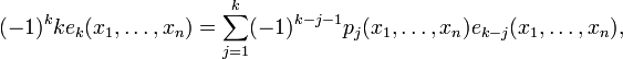 (-1)^{{k}}ke_{k}(x_{1},\ldots ,x_{n})=\sum _{{j=1}}^{k}(-1)^{{k-j-1}}p_{j}(x_{1},\ldots ,x_{n})e_{{k-j}}(x_{1},\ldots ,x_{n}),