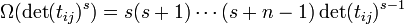 \Omega (\det(t_{{ij}})^{s})=s(s+1)\cdots (s+n-1)\det(t_{{ij}})^{{s-1}}