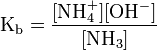 {\mathrm  {K_{b}={[NH_{4}^{+}][OH^{-}] \over [NH_{3}]}}}