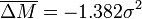 \overline {\Delta M}=-1.382\sigma ^{2}