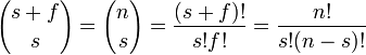 {s+f \choose s}={n \choose s}={\frac  {(s+f)!}{s!f!}}={\frac  {n!}{s!(n-s)!}}