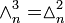 \wedge _{n}^{3}=\vartriangle _{n}^{2}