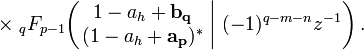 
\times \; _{q}F_{p-1} \!\left( \left. \begin{matrix} 1-a_h + \mathbf{b_q} \\ (1-a_h + \mathbf{a_p})^* \end{matrix} \; \right| \, (-1)^{q-m-n} z^{-1} \right) .
