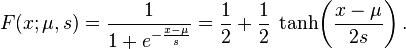 F(x;\mu ,s)={\frac  {1}{1+e^{{-{\frac  {x-\mu }{s}}}}}}={\frac  12}+{\frac  12}\;\operatorname {tanh}\!\left({\frac  {x-\mu }{2s}}\right).