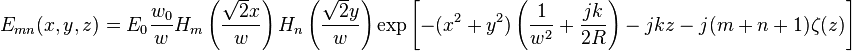 E_{{mn}}(x,y,z)=E_{0}{\frac  {w_{0}}{w}}H_{m}\left({\frac  {{\sqrt  {2}}x}{w}}\right)H_{n}\left({\frac  {{\sqrt  {2}}y}{w}}\right)\exp \left[-(x^{2}+y^{2})\left({\frac  {1}{w^{2}}}+{\frac  {jk}{2R}}\right)-jkz-j(m+n+1)\zeta (z)\right]