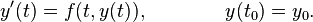 y'(t)=f(t,y(t)),\qquad \qquad y(t_{0})=y_{0}.