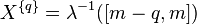 X^{{\{q\}}}=\lambda ^{{-1}}([m-q,m])