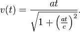 v(t)={\frac  {at}{{\sqrt  {1+\left({\frac  {at}{c}}\right)^{2}}}}}.