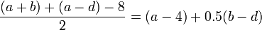 {\frac  {(a+b)+(a-d)-8}{2}}=(a-4)+0.5(b-d)