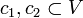 c_{1},c_{2}\subset V