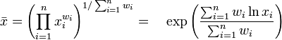 {\bar  {x}}=\left(\prod _{{i=1}}^{n}x_{i}^{{w_{i}}}\right)^{{1/\sum _{{i=1}}^{n}w_{i}}}=\quad \exp \left({\frac  {\sum _{{i=1}}^{n}w_{i}\ln x_{i}}{\sum _{{i=1}}^{n}w_{i}\quad }}\right)