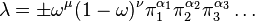 \lambda =\pm \omega ^{\mu }(1-\omega )^{\nu }\pi _{1}^{{\alpha _{1}}}\pi _{2}^{{\alpha _{2}}}\pi _{3}^{{\alpha _{3}}}\dots 