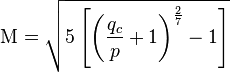 {\mathrm  {M}}={\sqrt  {5\left[\left({\frac  {q_{c}}{p}}+1\right)^{{\frac  {2}{7}}}-1\right]}}\,